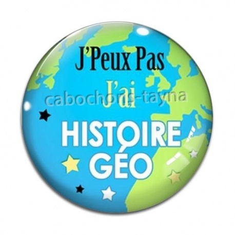 Cabochon Verre - j'peux pas j'ai histoire géo