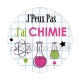 j'peux pas j'ai chimie