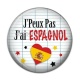 Cabochon Résine - j'peux pas j'ai espagnol
