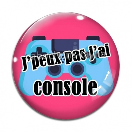 Cabochon Verre -  j'peux pas j'ai console