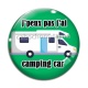Cabochon Verre -  j'peux pas j'ai camping car