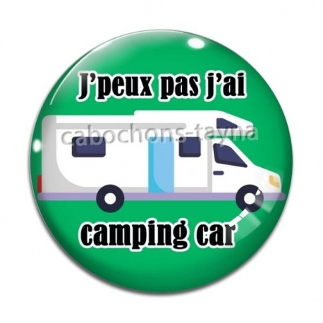 Cabochon Verre -  j'peux pas j'ai camping car