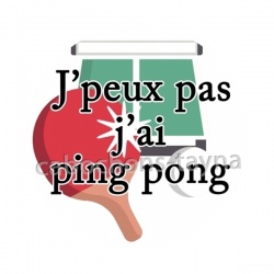  j'peux pas j'ai ping pong