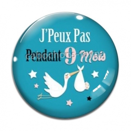Cabochon Verre - j'peux pas pendant 9 mois