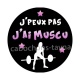 j'peux pas j'ai muscu