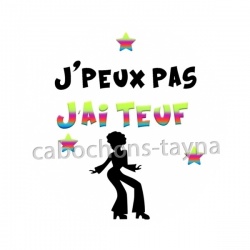 j'peux pas j'ai teuf