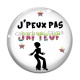 Cabochon Verre - j'peux pas j'ai teuf