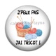 Cabochon Résine - j'peux pas j'ai tricot