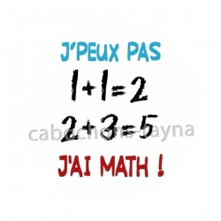 j'peux pas j'ai math