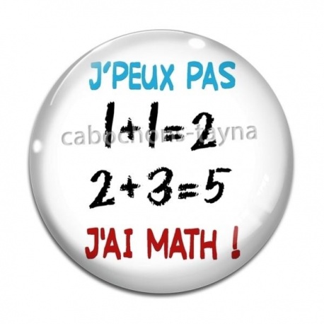 Cabochon Verre - j'peux pas j'ai math