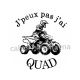 j'peux pas j'ai quad