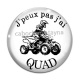 Cabochon Verre - j'peux pas j'ai quad