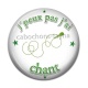 Cabochon Résine - j'peux pas j'ai chant