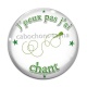 Cabochon Verre - j'peux pas j'ai chant