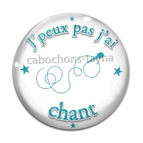 Cabochon Verre - j'peux pas j'ai chant