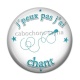 Cabochon Résine - j'peux pas j'ai chant