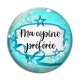 Cabochon Verre - ma copine préférée