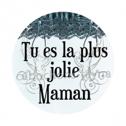tu es la plus jolie maman
