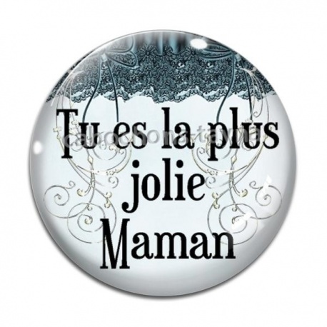 Cabochon Verre - tu es la plus jolie maman