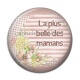 Cabochon Résine - la plus belle des mamans