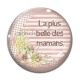 Cabochon Verre - la plus belle des mamans