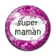 Cabochon Résine - super maman