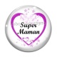 Cabochon Verre - super maman