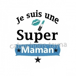 je suis une super maman