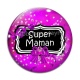 Cabochon Verre - super maman