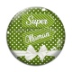 Cabochon Verre - super maman