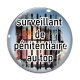 Cabochon Verre - surveillant de pénitencier au top