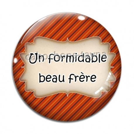 Cabochon Verre - un formidable beau frère