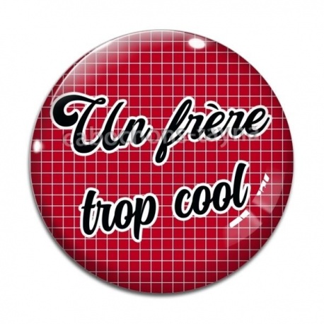 Cabochon Verre - un frère trop cool