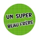 un super beau frère