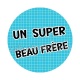 un super beau frère