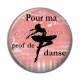 Cabochon Résine - pour ma prof de danse