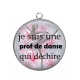 Pendentif Cabochon Argent - je suis une prof de danse qui déchire