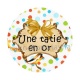une tatie en or