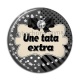 Cabochon Résine - une tata extra