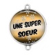 Connecteur Cabochon Argent - une super soeur