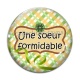 Cabochon Verre - une soeur formidable