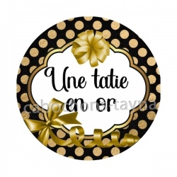 une tatie en or