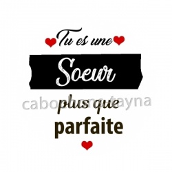 tu es une soeur plus que parfaite