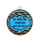 Pendentif Cabochon Argent - je suis un tonton qui déchire
