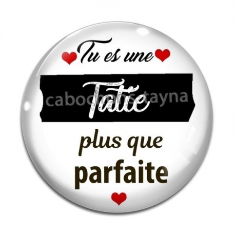 Cabochon Verre - tu es une tatie plus que parfaite