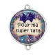 Connecteur Cabochon Argent - pour ma super tata