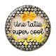 Cabochon Résine - une tatie super cool