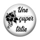 Cabochon Résine - une super tatie