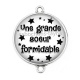 Connecteur Cabochon Argent - une grande soeur formidable