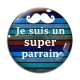 Cabochon Verre - je suis un super parrain